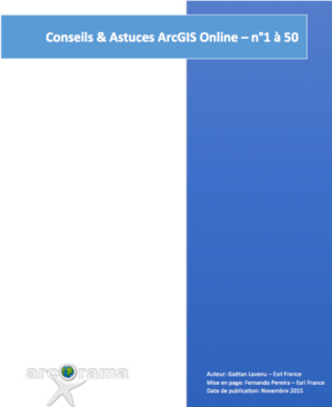 50 Conseils & Astuces ArcGIS Online à télécharger ! 50 Conseils & Astuces ArcGIS Online à télécharger !