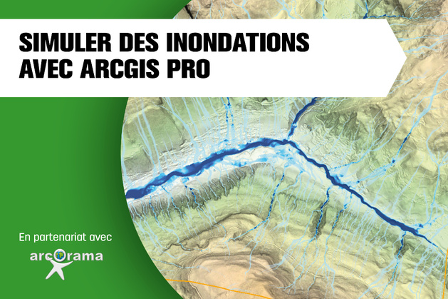 Simuler des inondations avec ArcGIS Pro Simuler des inondations avec ArcGIS Pro