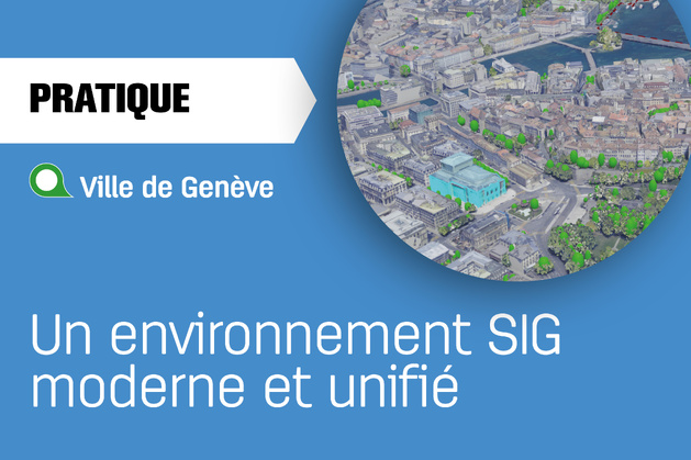 Partage et collaboration géomatique à la Ville de Genève Partage et collaboration géomatique à la Ville de Genève