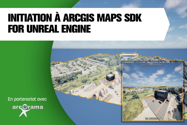 Initiation à ArcGIS Maps SDK for Unreal Engine