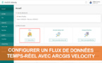 Configurer un flux de données temps-réel avec ArcGIS Velocity