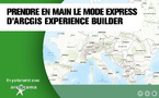 Prendre en main le mode express d'ArcGIS Experience Builder